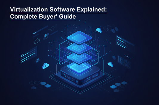 Virtualization Software Explained: Complete Buyer's Guide